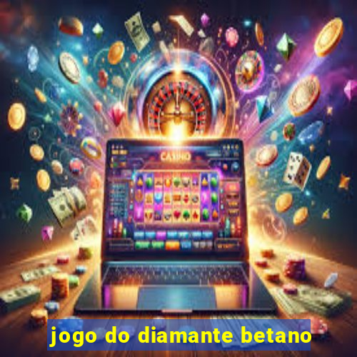 jogo do diamante betano